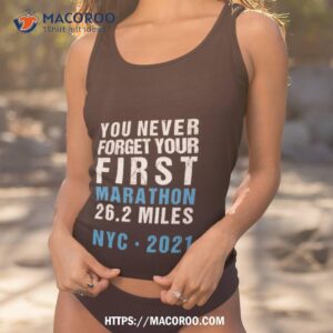 nyc new york city never forget your first marathon 2021 shirt tank top 1