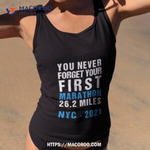Nyc New York City Never Forget Your First Marathon 2021 Shirt 1 nyc new york city never forget your first marathon 2021 shirt tank top 2
