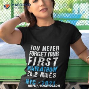 Nyc New York City Never Forget Your First Marathon 2021 Shirt 3 nyc new york city never forget your first marathon 2021 shirt tshirt 1
