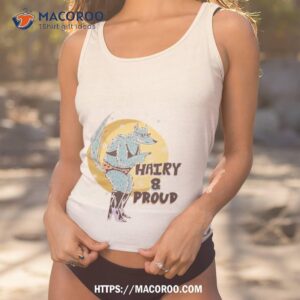 Oatmilklady Hairy And Proud T Shirt