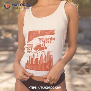 October 14 2023 John Mark Mcmillan Houston Tx Shirt