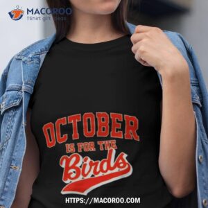 October Is For The Birds T Shirt