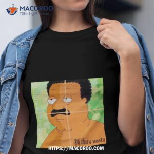 oh that s nasty cleveland shirt tshirt