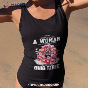 Ohio State Never Underestimate A Woman Who Understands Football Shirt