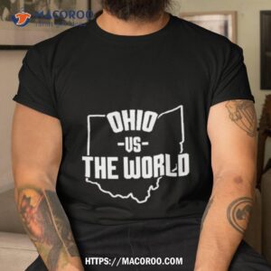 Ohio Vs The World Shirt
