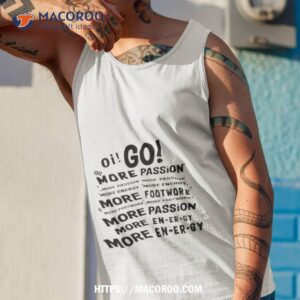 oi go more passion more energy more footwork shirt tank top 1