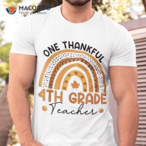 one thankful 4th grade teacher fall rainbow thanksgiving day shirt tshirt