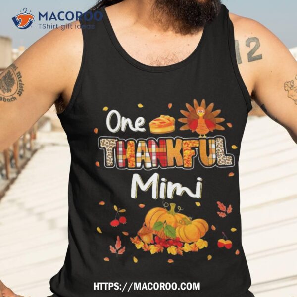 One Thankful Mimi Pumpkin Fall Autumn Turkey Thanksgiving Shirt