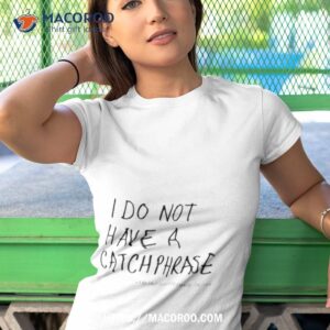orange cassidy i do not have a catchphrase shirt tshirt 1