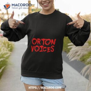 Orton Voices Shirt 3 orton voices shirt sweatshirt 1
