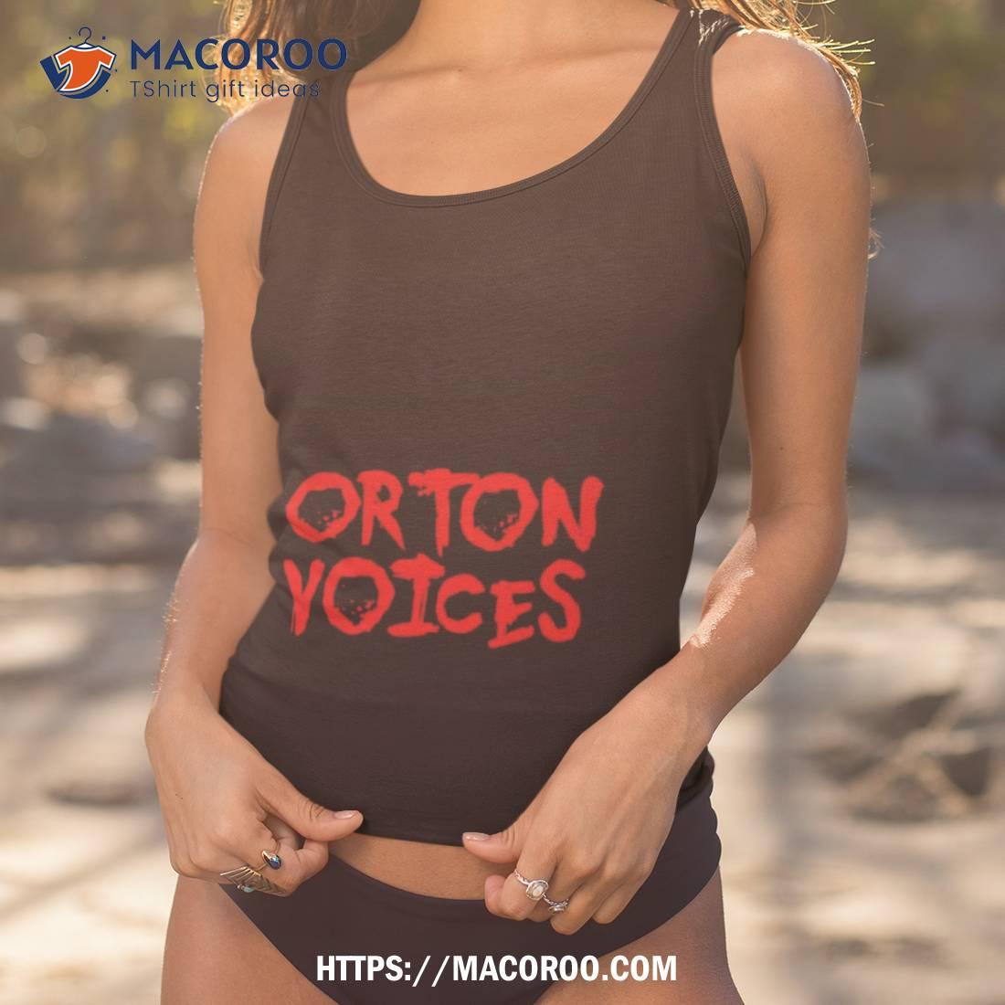 Orton Voices Shirt Orton Voices Shirt