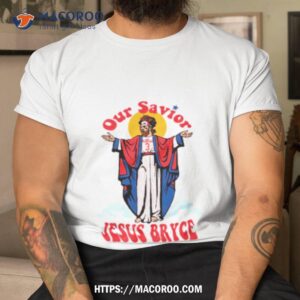 Our Savior Jesus Bryce Philly Shirt