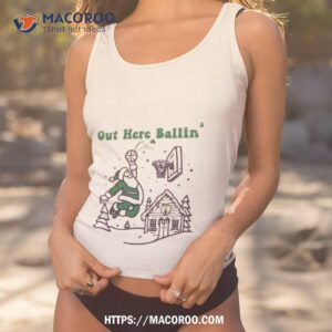 out here ballin funny christmas boston celtics shirt tank top 1