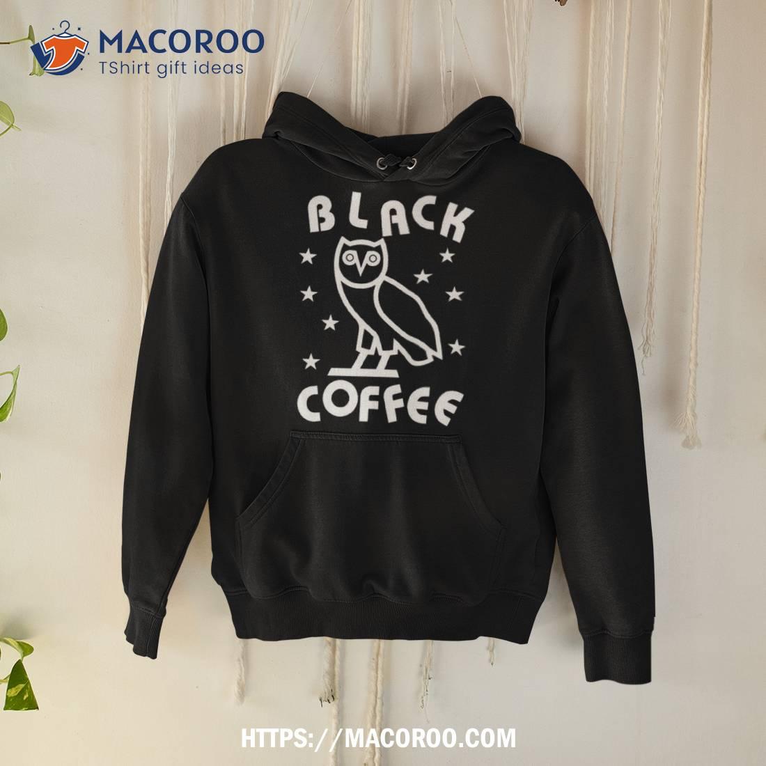 Owl Black Coffee Ovo Shirt, hoodie, longsleeve tee, sweater