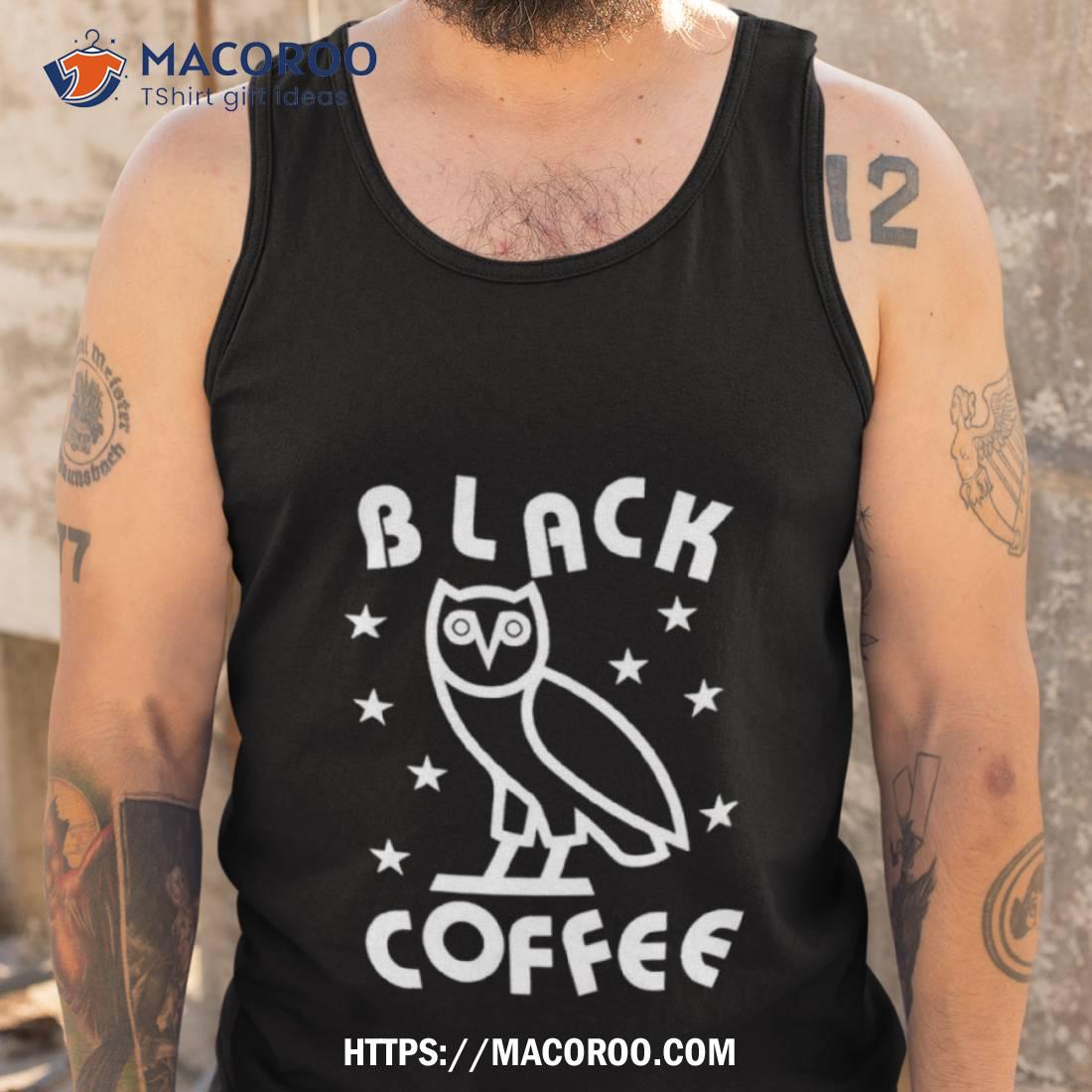 Ovo Black Coffee Shirt Ovo Black Coffee Shirt