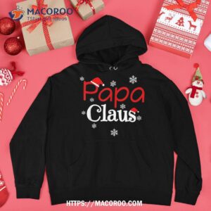 papa claus christmas tee believe in santa funny family shirt hoodie