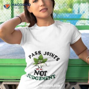 pass joints not judgement t shirt tshirt 1