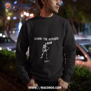 peace amp justice project scare the bosses join a union t shirt scare the bosses join a union t shirt sweatshirt