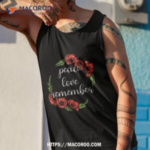 peace love remmember red poppy flower veteran day shirt tank top 1