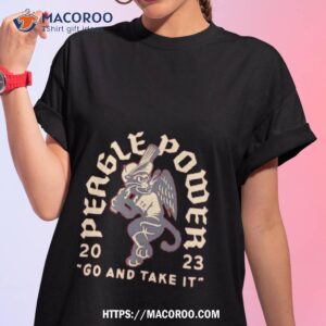 Peagle Power 2023 Go And Take It T Shirt
