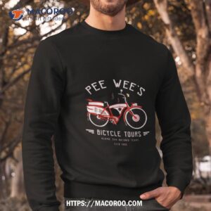 pee wee s bicycle tours shirt sweatshirt