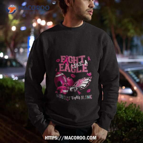 Philadelphia Eagles Fight Like A Eagle Nobody Fights Alone Pink Cancer T Shirt