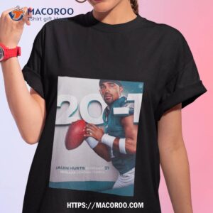 Philadelphia Eagles Jalen Hurts In His Last 21 Regular Season Starts Nfl News T Shirt