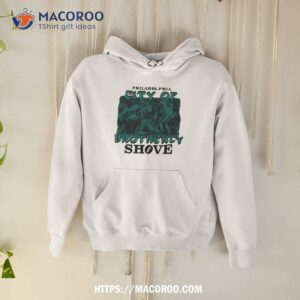 philadelphia eagles philadelphia the city of brotherly shove t shirt hoodie