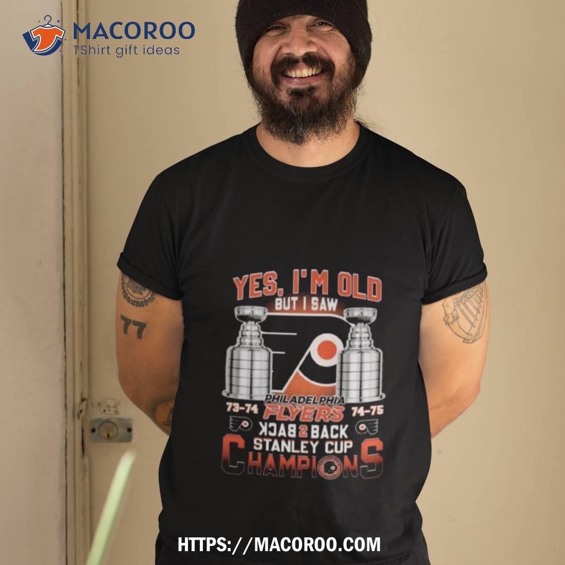 https://images.macoroo.com/wp-content/uploads/2023/10/philadelphia-flyers-yes-i-m-old-but-i-saw-73-74-74-75-back-2-back-stanley-cup-champions-shirt-tshirt-2.jpg