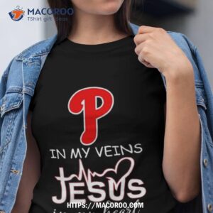 Philadelphia Phillies 2023 Nlcs In My Veins Jesus In My Heart Shirt