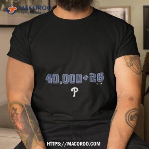 philadelphia phillies 40 000 26 t shirt tshirt