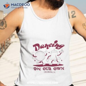 philadelphia phillies dancing on our own shirt tank top 3