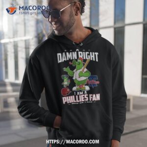 Philadelphia Phillies Mascot Damn Right I Am A Phillies Fan Win Or Lose T Shirt