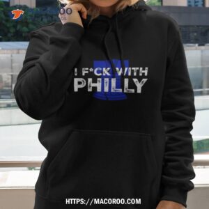 philadelphia philly i fuck with philly 2023 t shirt hoodie 2
