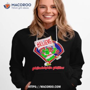 Phillie Phanatic Believe Philadelphia Phillies Shirt