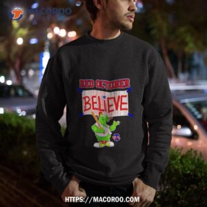 phillie phanatic red october believe shirt sweatshirt