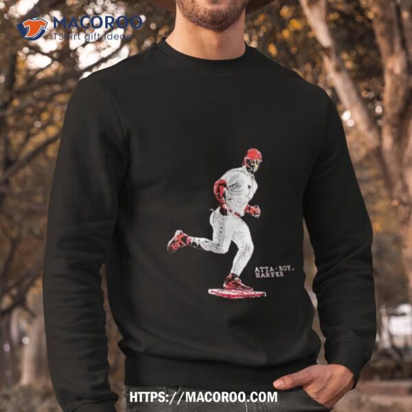 Phillies Atta Boy Bryce Harper Shirt