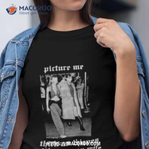 picture me thick as thieves with your ex wife shirt tshirt