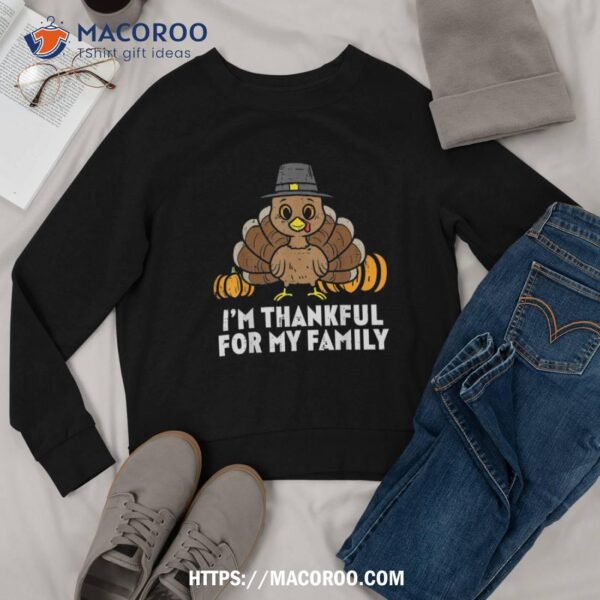 Pilgrim Turkey Im Thankful For My Family Cute Thanksgiving Shirt