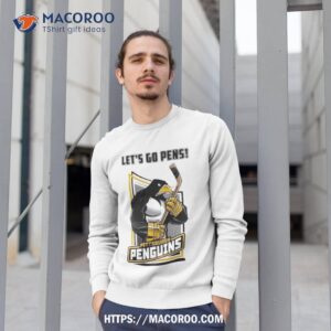 pittsburgh penguins let s go pens shirt sweatshirt 1