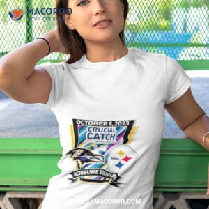 pittsburgh steelers vs baltimore ravens crucial catch acrisure stadium october 8 2023 shirt tshirt 1