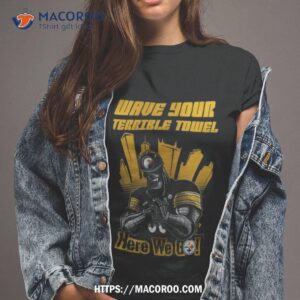 Pittsburgh Steelers Wave Your Terrible Towel Here We Go Shirt