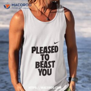 pleased to beast you shirt tank top