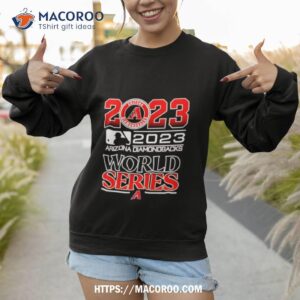 Postseason 2023 Arizona Diamondbacks World Series Shirt 2 postseason 2023 arizona diamondbacks world series shirt sweatshirt