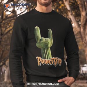 Power Trip Festival 2023 Cactus Shirt 2 power trip festival 2023 cactus shirt sweatshirt