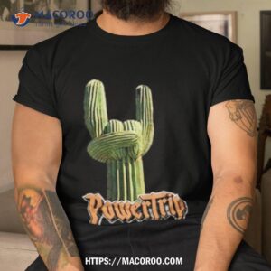 power trip festival 2023 cactus shirt tshirt