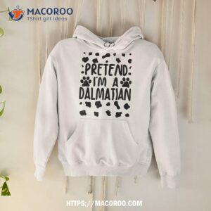 pretend i m a dalmatian dog funny costume halloween party shirt hoodie