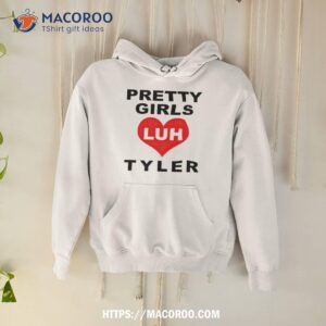 Pretty Girls Love Luh Tyler Shirt
