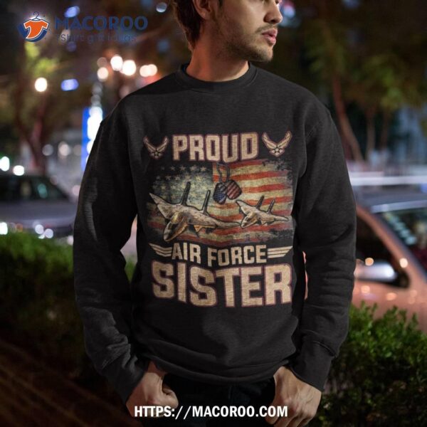 Proud Air Force Sister Shirt Veterans Day