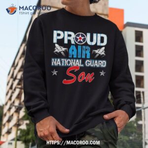 proud air national guard son force veterans day shirt sweatshirt